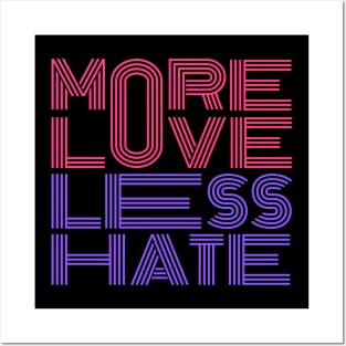 More Love Less Hate Posters and Art